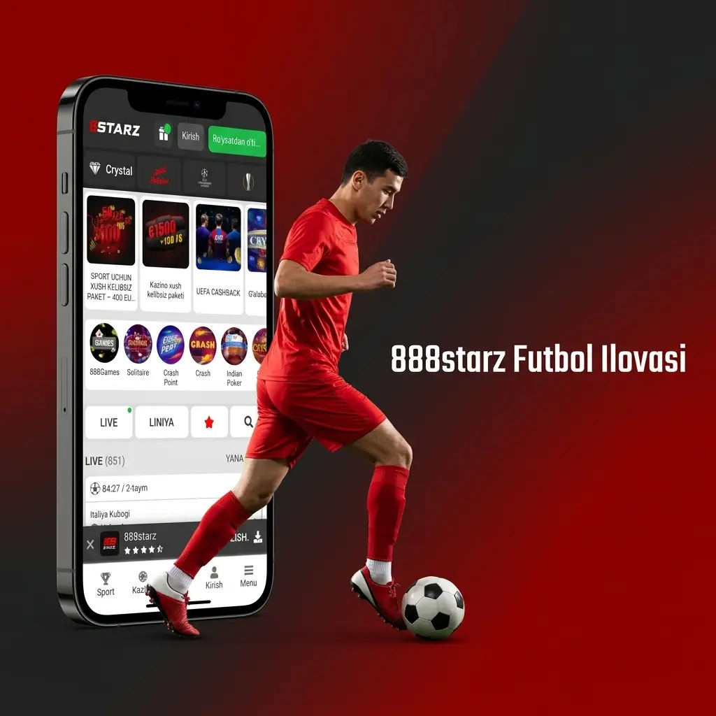 888starz mobil ilovasi Android va iOS uchun futbol tikishlari, jonli stavkalar va tezkor pul yechish imkoniyati